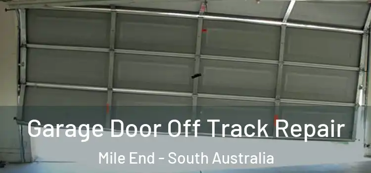 Garage Door Off Track Repair Mile End - South Australia