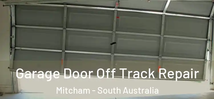 Garage Door Off Track Repair Mitcham - South Australia