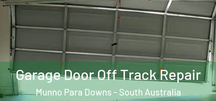 Garage Door Off Track Repair Munno Para Downs - South Australia