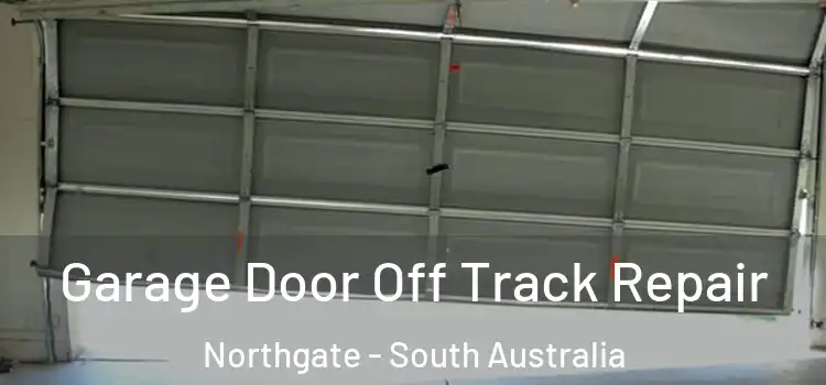 Garage Door Off Track Repair Northgate - South Australia