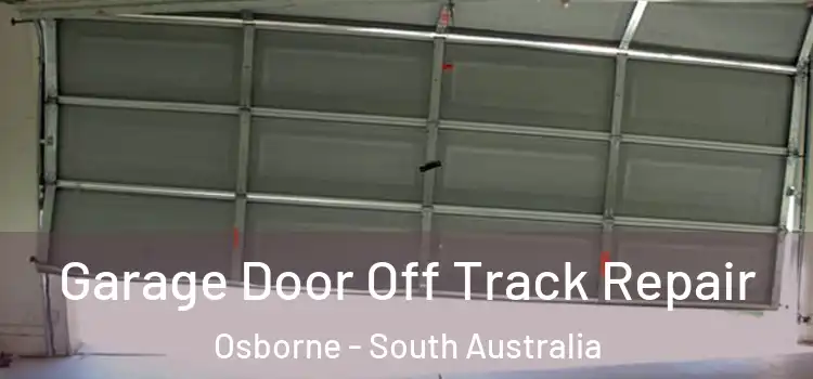Garage Door Off Track Repair Osborne - South Australia