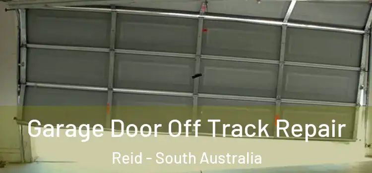 Garage Door Off Track Repair Reid - South Australia