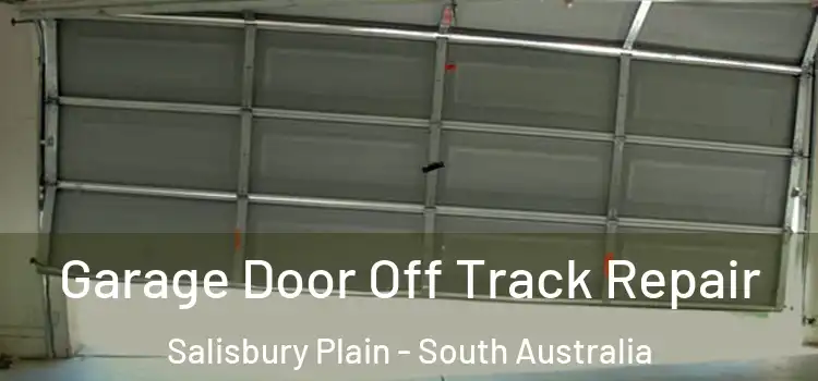 Garage Door Off Track Repair Salisbury Plain - South Australia