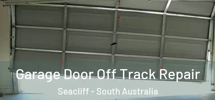 Garage Door Off Track Repair Seacliff - South Australia