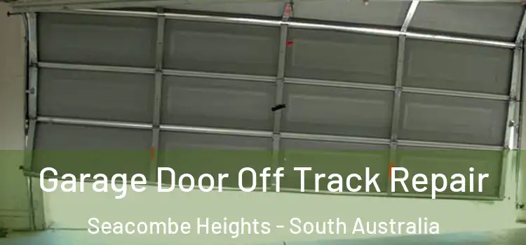 Garage Door Off Track Repair Seacombe Heights - South Australia