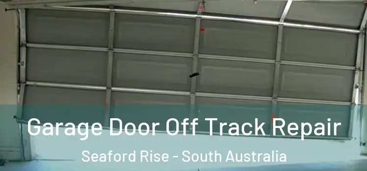 Garage Door Off Track Repair Seaford Rise - South Australia