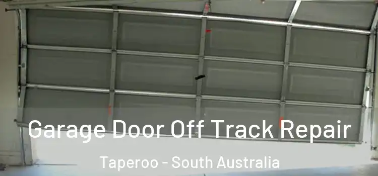 Garage Door Off Track Repair Taperoo - South Australia