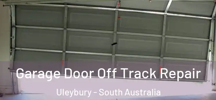 Garage Door Off Track Repair Uleybury - South Australia