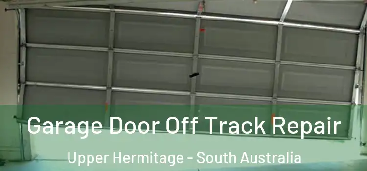 Garage Door Off Track Repair Upper Hermitage - South Australia