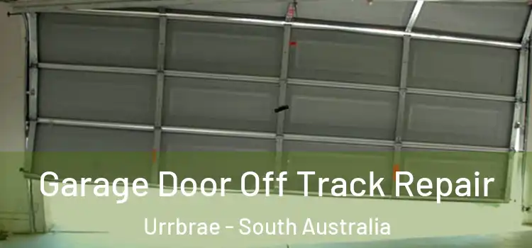 Garage Door Off Track Repair Urrbrae - South Australia