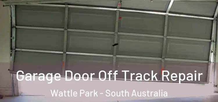 Garage Door Off Track Repair Wattle Park - South Australia