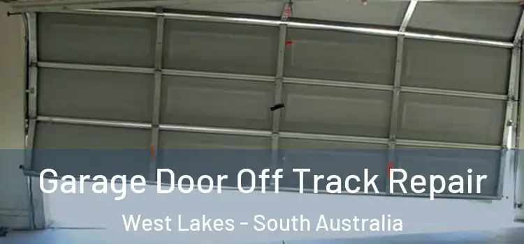Garage Door Off Track Repair West Lakes - South Australia