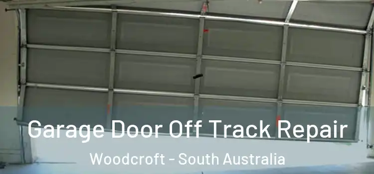 Garage Door Off Track Repair Woodcroft - South Australia