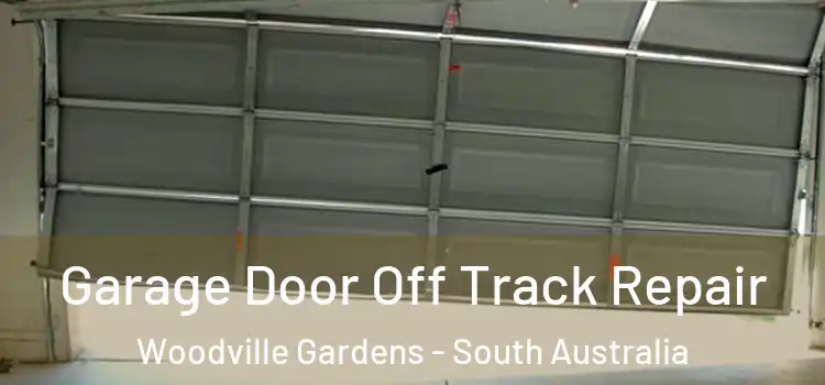 Garage Door Off Track Repair Woodville Gardens - South Australia