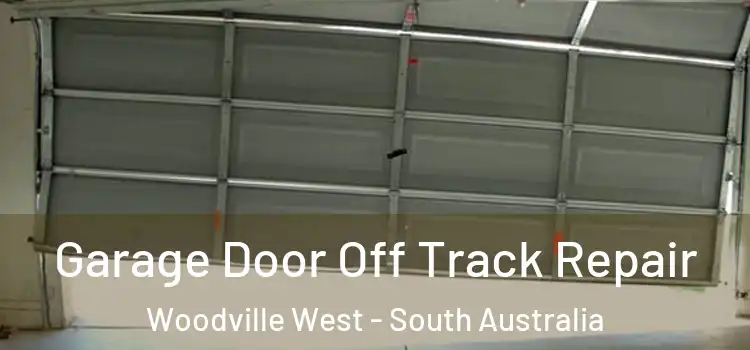 Garage Door Off Track Repair Woodville West - South Australia