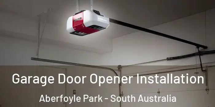 Garage Door Opener Installation Aberfoyle Park - South Australia
