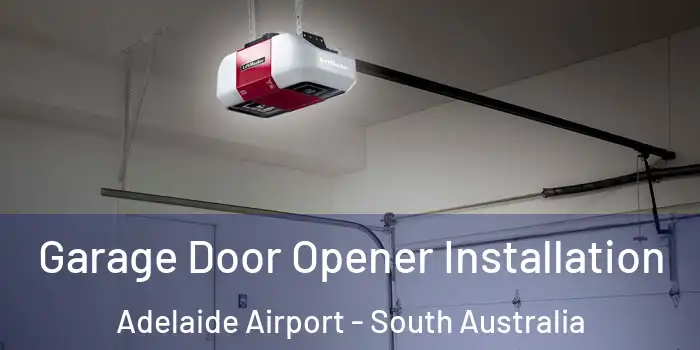 Garage Door Opener Installation Adelaide Airport - South Australia