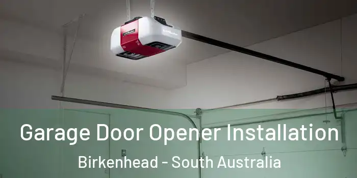Garage Door Opener Installation Birkenhead - South Australia