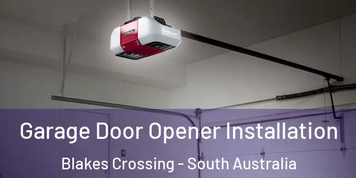 Garage Door Opener Installation Blakes Crossing - South Australia