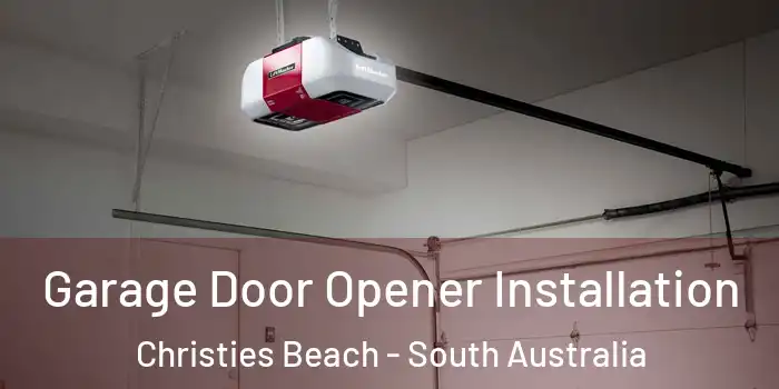 Garage Door Opener Installation Christies Beach - South Australia