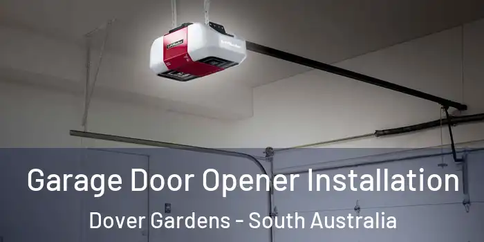 Garage Door Opener Installation Dover Gardens - South Australia