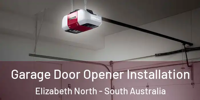 Garage Door Opener Installation Elizabeth North - South Australia