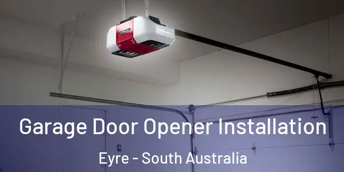 Garage Door Opener Installation Eyre - South Australia