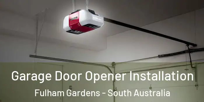 Garage Door Opener Installation Fulham Gardens - South Australia