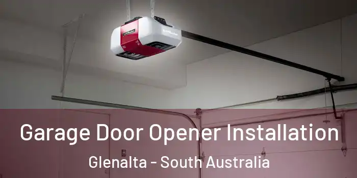 Garage Door Opener Installation Glenalta - South Australia