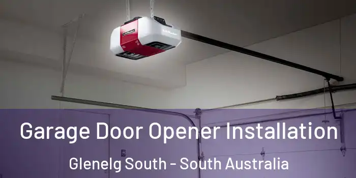 Garage Door Opener Installation Glenelg South - South Australia