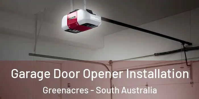 Garage Door Opener Installation Greenacres - South Australia