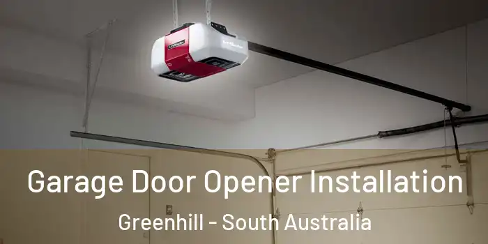 Garage Door Opener Installation Greenhill - South Australia