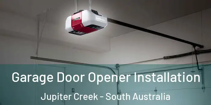Garage Door Opener Installation Jupiter Creek - South Australia