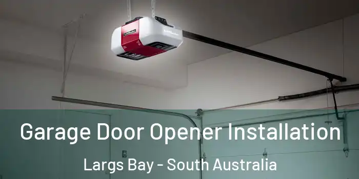 Garage Door Opener Installation Largs Bay - South Australia
