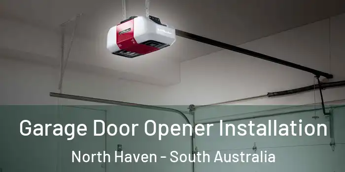 Garage Door Opener Installation North Haven - South Australia