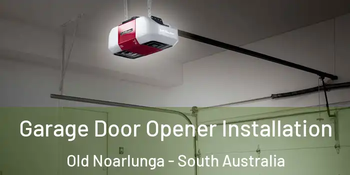 Garage Door Opener Installation Old Noarlunga - South Australia