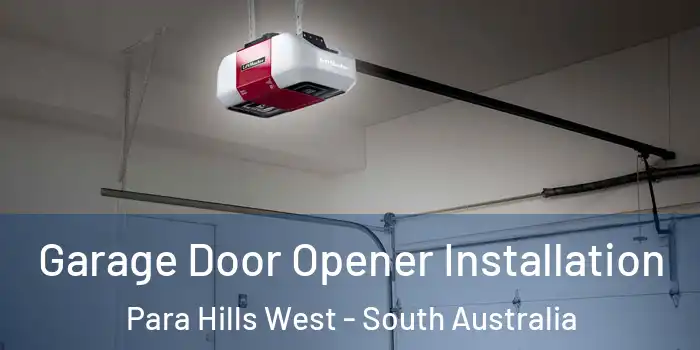 Garage Door Opener Installation Para Hills West - South Australia