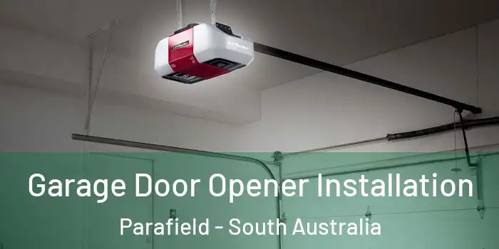 Garage Door Opener Installation Parafield - South Australia
