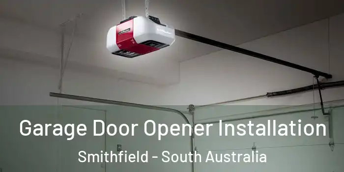 Garage Door Opener Installation Smithfield - South Australia