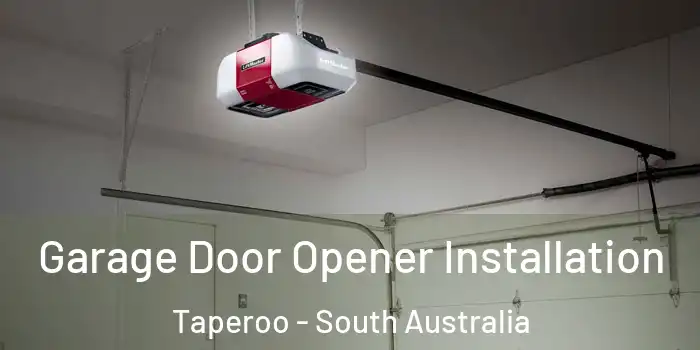 Garage Door Opener Installation Taperoo - South Australia