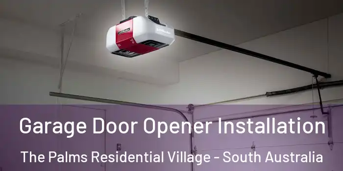 Garage Door Opener Installation The Palms Residential Village - South Australia