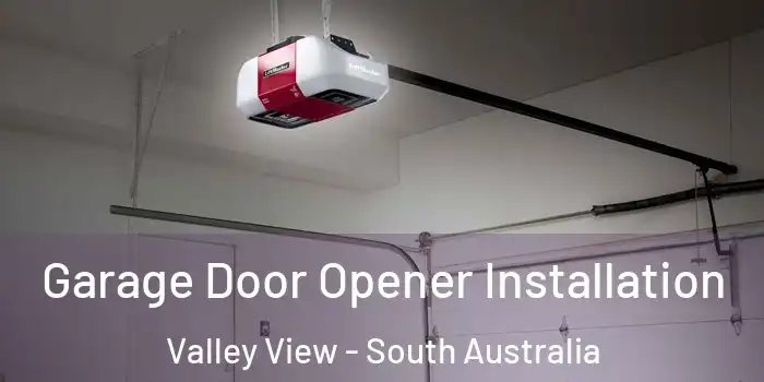 Garage Door Opener Installation Valley View - South Australia