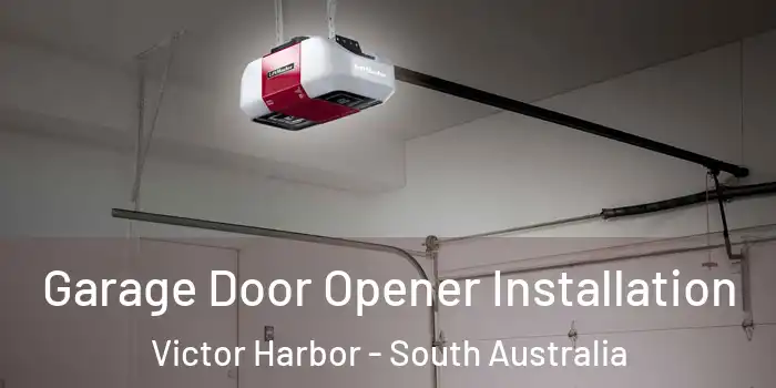 Garage Door Opener Installation Victor Harbor - South Australia