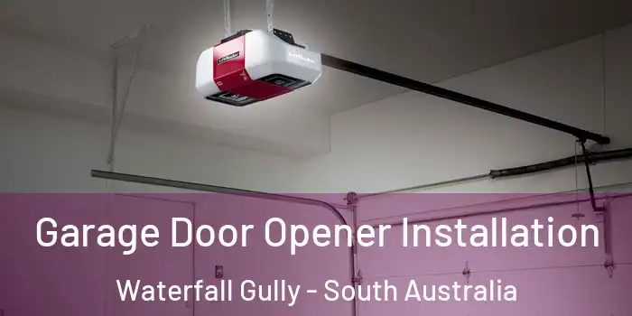 Garage Door Opener Installation Waterfall Gully - South Australia