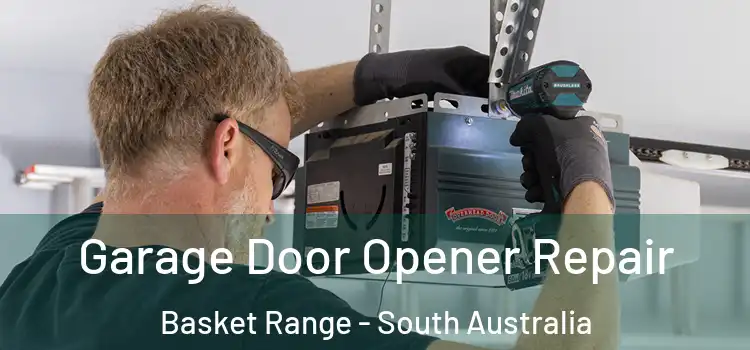 Garage Door Opener Repair Basket Range - South Australia