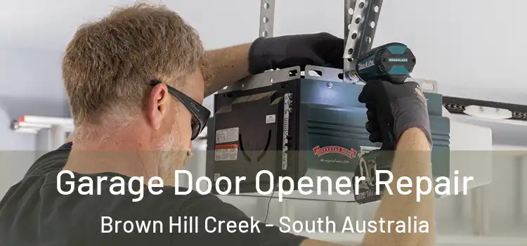 Garage Door Opener Repair Brown Hill Creek - South Australia