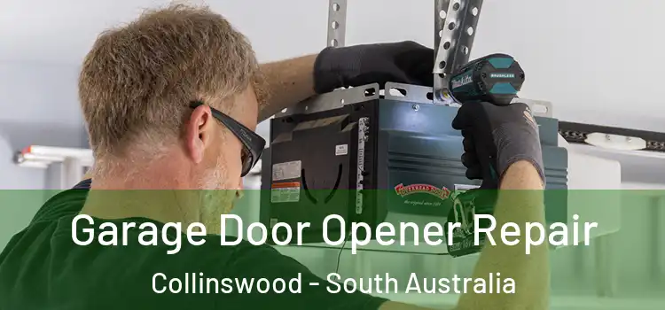 Garage Door Opener Repair Collinswood - South Australia