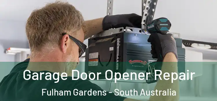 Garage Door Opener Repair Fulham Gardens - South Australia