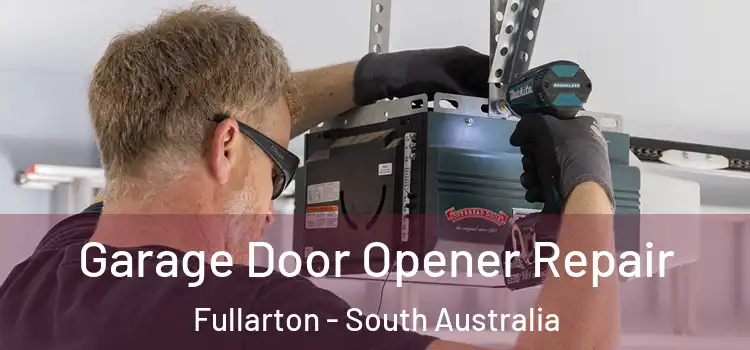 Garage Door Opener Repair Fullarton - South Australia