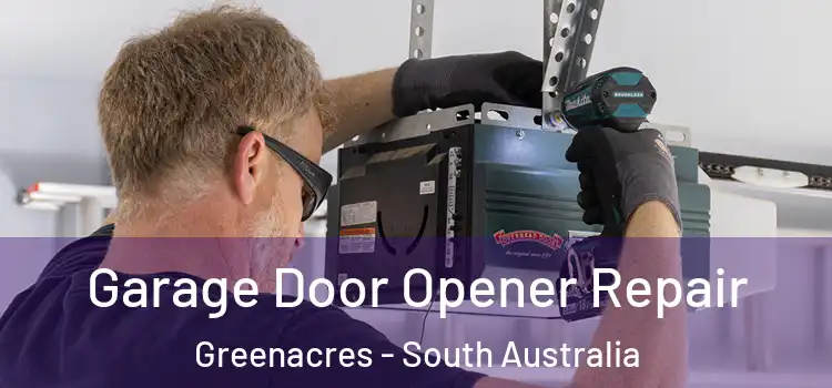 Garage Door Opener Repair Greenacres - South Australia